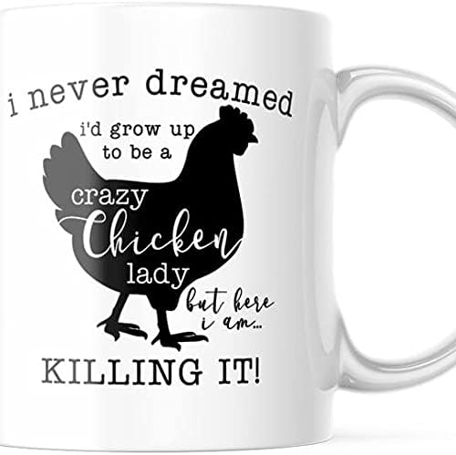 I Never dreamed I'd grow up to be A crazy Chicken lady komik kahve kupası, M590, Beyaz, 12 OZ